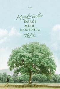 Mình buồn đủ rồi mình hạnh phúc thôi