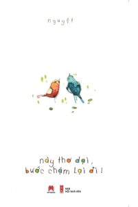 Này thơ dại, bước chậm lại đi!