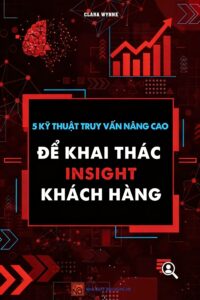 5 Kỹ thuật truy vấn nâng cao để khai thác insight khách hàng