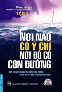 Nơi nào có ý chí, nơi đó có con đường – Tập 2