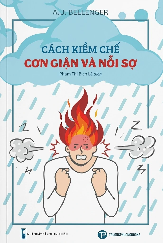 Cách kiềm chế cơn giận và nỗi sợ