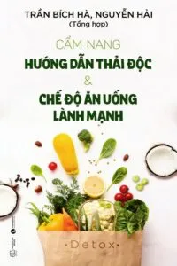 Cẩm nang hướng dẫn thải độc & Chế độ ăn lành mạnh