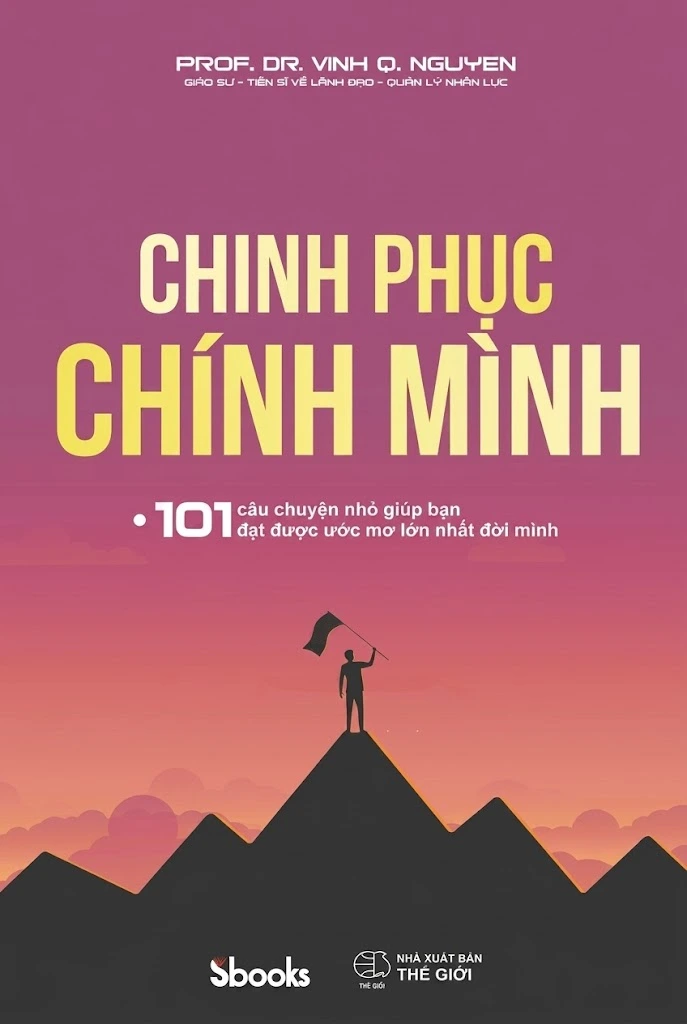 Chinh phục chính mình – 101 câu chuyện nhỏ giúp bạn đạt được ước mơ lớn nhất đời mình