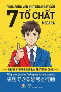Cuộc sống vốn khó khăn rất cần 7 tố chất
