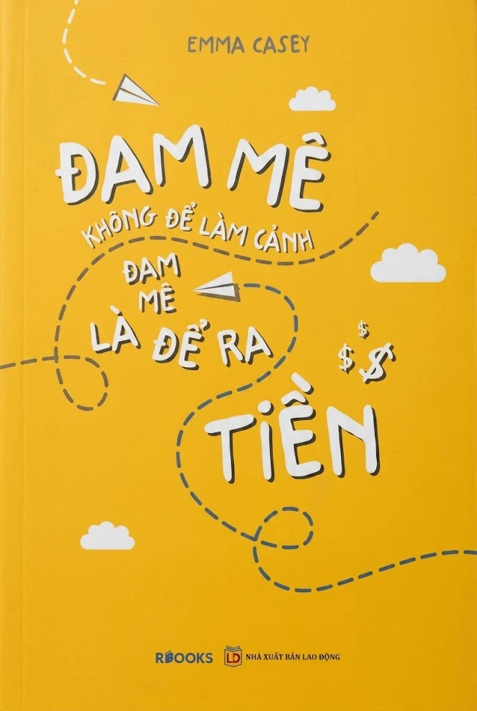 Đam mê không để làm cảnh, đam mê là để ra tiền