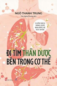 Đi tìm thần dược bên trong cơ thể
