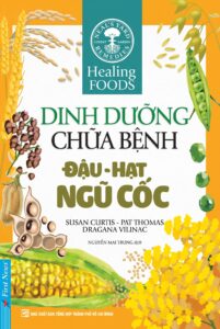 Dinh dưỡng chữa bệnh – Đậu, hạt ngũ cốc
