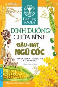 Dinh dưỡng chữa bệnh – Đậu, hạt ngũ cốc