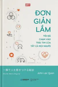 Đơn giản lắm: Tôi đã chạm vào trái tim của tất cả mọi người