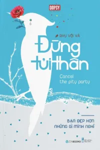 Đừng tủi thân – Bạn đẹp hơn những gì bạn nghĩ