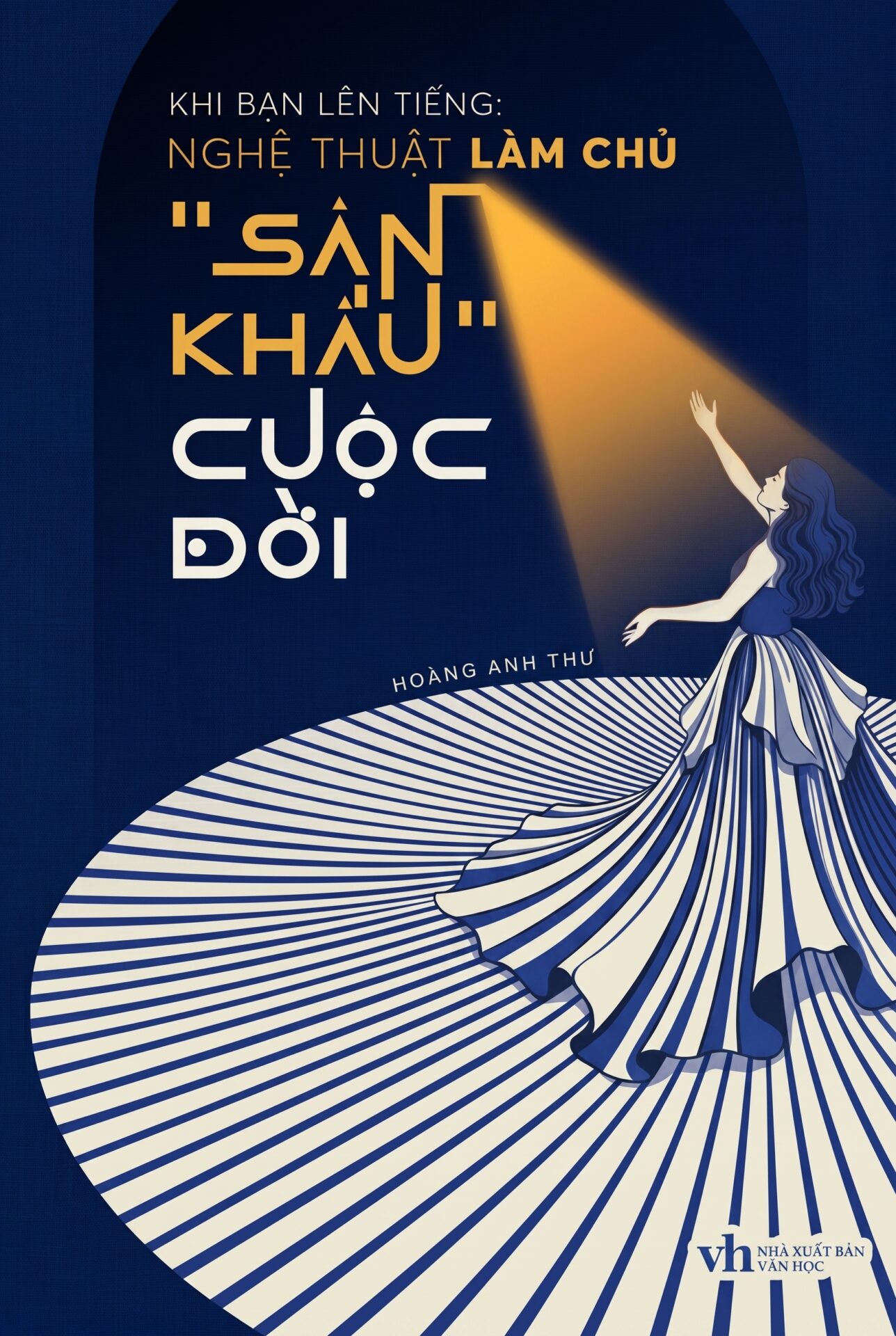 Khi Bạn Lên Tiếng: Nghệ Thuật làm chủ “sân khấu” cuộc đời