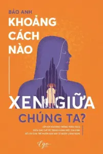 Khoảng cách nào xen giữa chúng ta