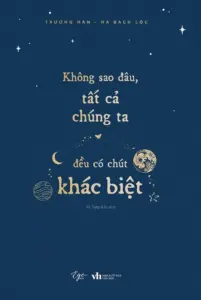 Không sao đâu, tất cả chúng ta đều có chút khác biệt