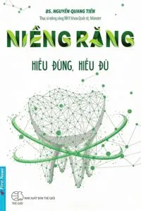 Niềng răng – Hiểu đúng, hiểu đủ