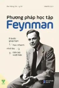 Phương pháp học tập Feynman – 5 bước giúp bạn học nhanh, nhớ lâu, tiến bộ vượt bậc