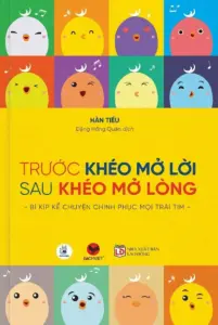 Trước khéo mở lời sau khéo mở lòng