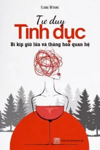 Tư duy tình dục – Bí kíp giữ lửa và thăng hoa quan hệ