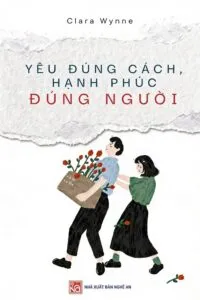 Yêu đúng cách, hạnh phúc đúng người